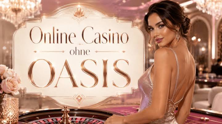 Casinos ohne Oasis – Der neue Trend im Spielvergnügen Casinos ohne Oasis – Der neue Trend im Spielvergnügen